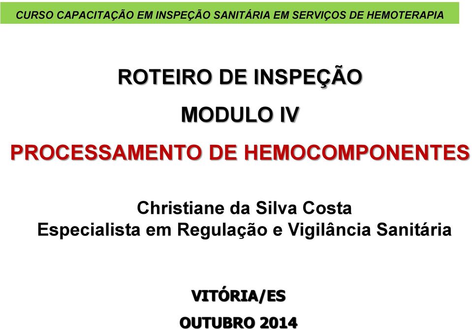DE HEMOCOMPONENTES Christiane da Silva Costa