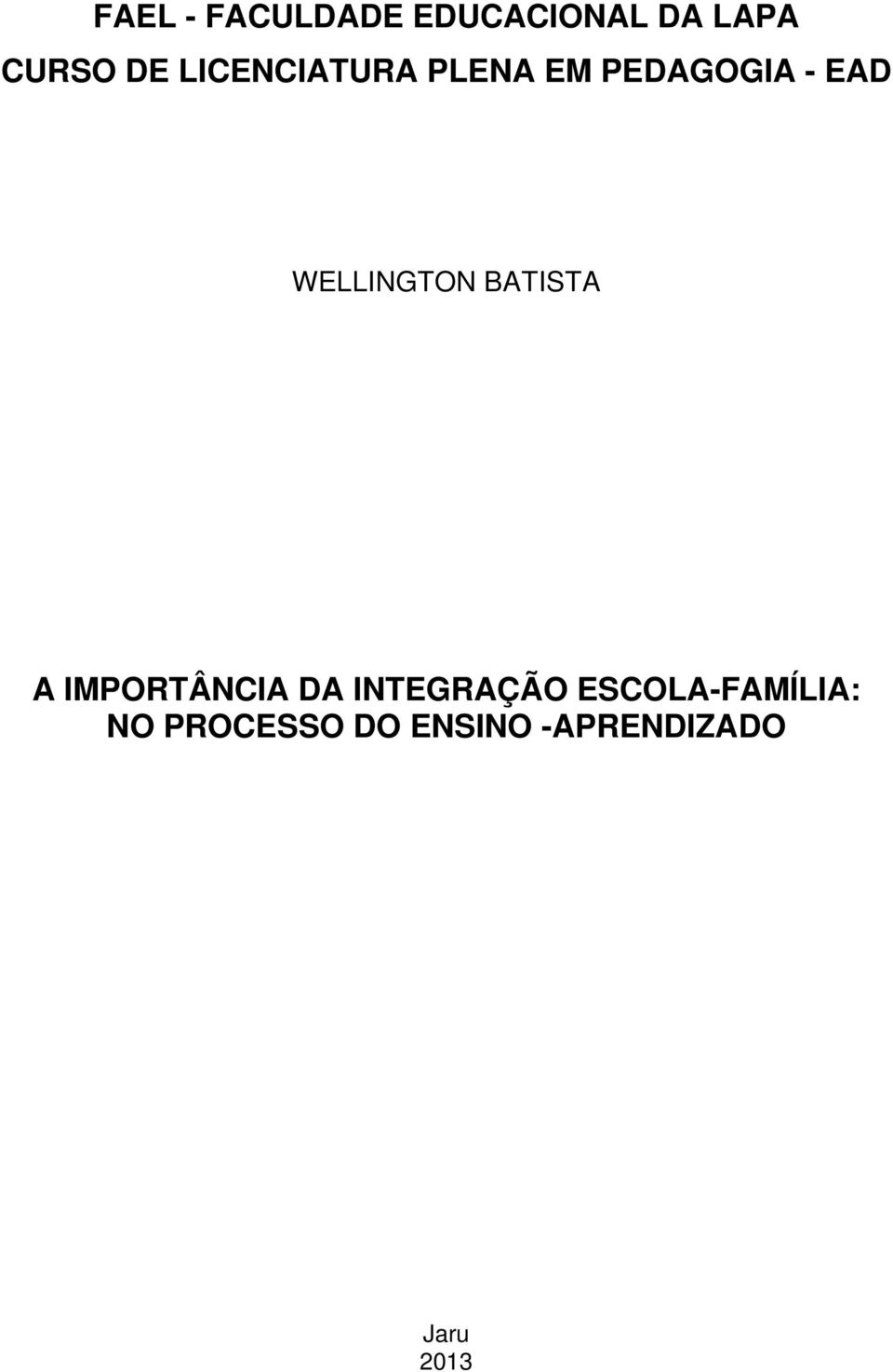 WELLINGTON BATISTA A IMPORTÂNCIA DA INTEGRAÇÃO