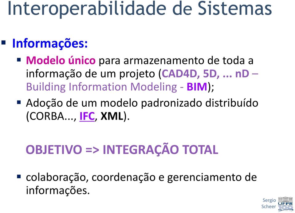 .. nd Building Information Modeling- BIM); Adoção de um modelo padronizado