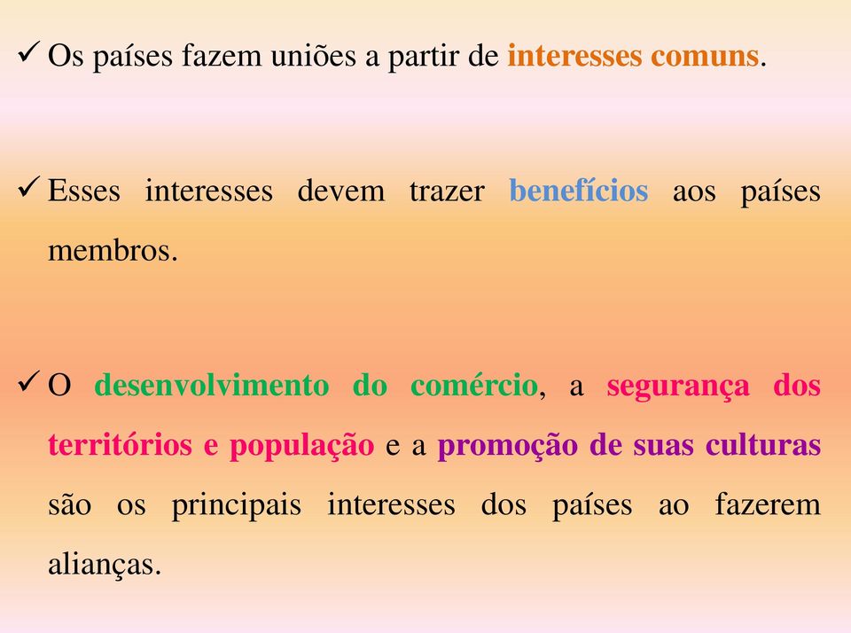 O desenvolvimento do comércio, a segurança dos territórios e