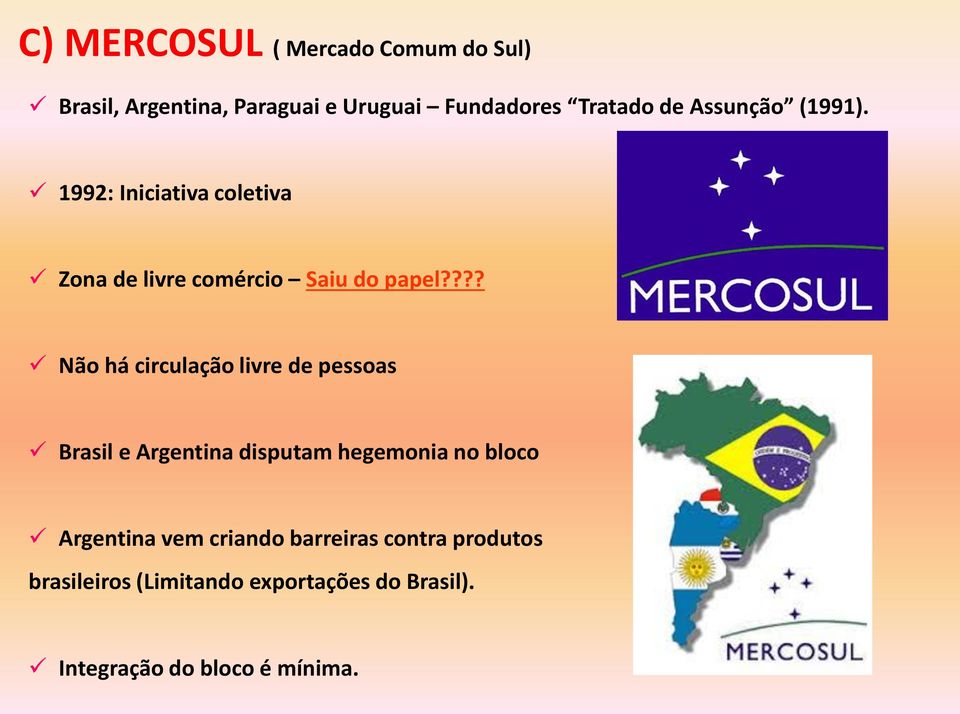 ??? Não há circulação livre de pessoas Brasil e Argentina disputam hegemonia no bloco Argentina