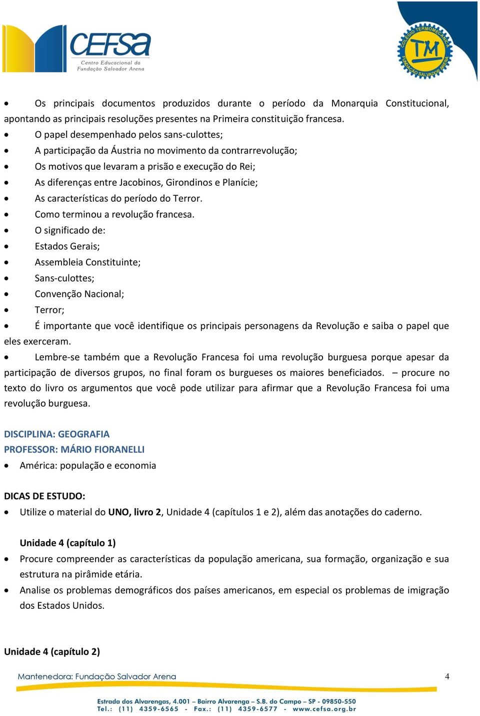 Planície; As características do período do Terror. Como terminou a revolução francesa.