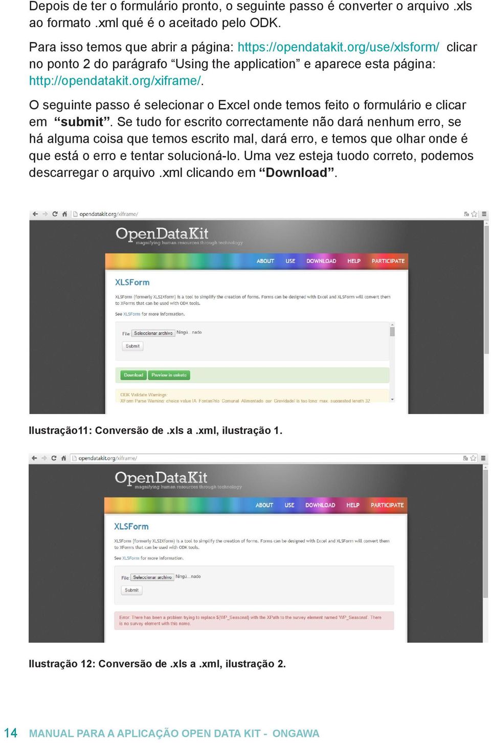 O seguinte passo é selecionar o Excel onde temos feito o formulário e clicar em submit.