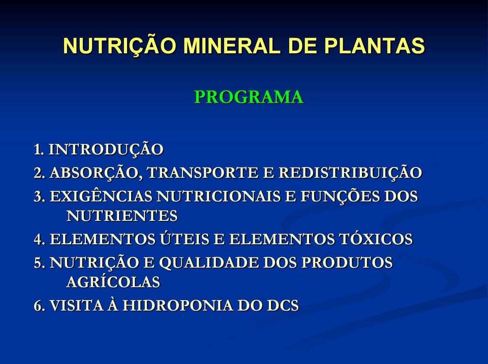 EXIGÊNCIAS NUTRICIONAIS E FUNÇÕES DOS NUTRIENTES 4.