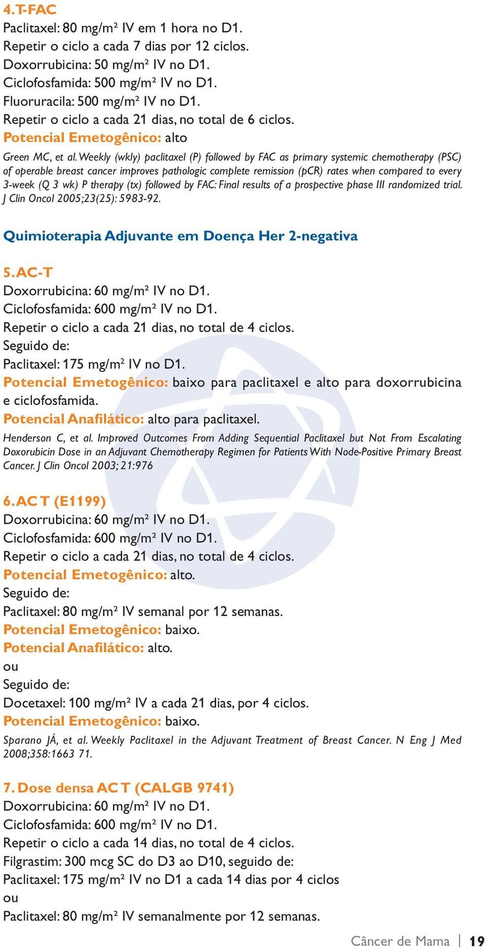 Weekly (wkly) paclitaxel (P) followed by FAC as primary systemic chemotherapy (PSC) of operable breast cancer improves pathologic complete remission (pcr) rates when compared to every 3-week (Q 3 wk)