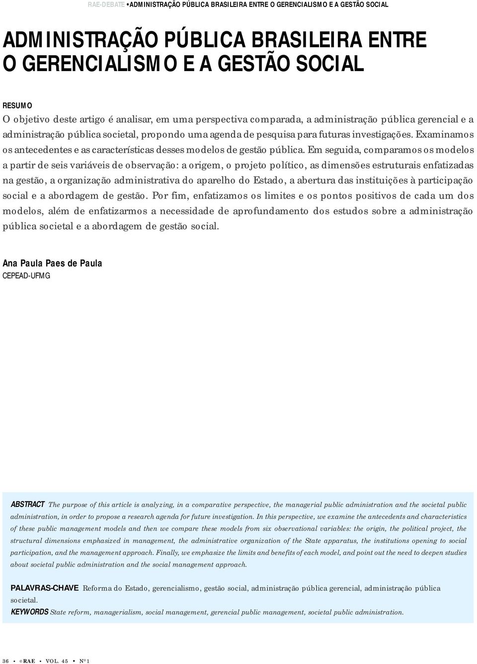 Examinamos os antecedentes e as características desses modelos de gestão pública.