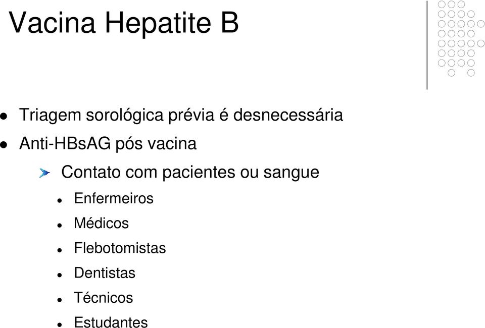 Contato com pacientes ou sangue Enfermeiros