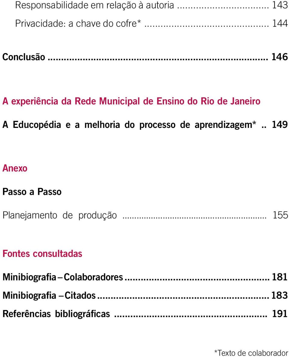 processo de aprendizagem*.. 149 Anexo Passo a Passo Planejamento de produção.