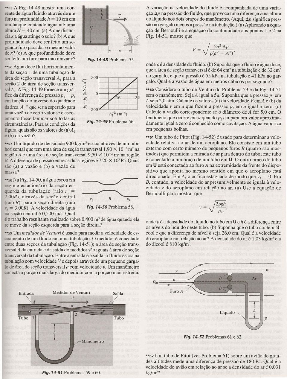 da seção 1 de uma tubulação de área de seção transversal AI para a seção 2 de área de seção transversal A 2. A Fig.