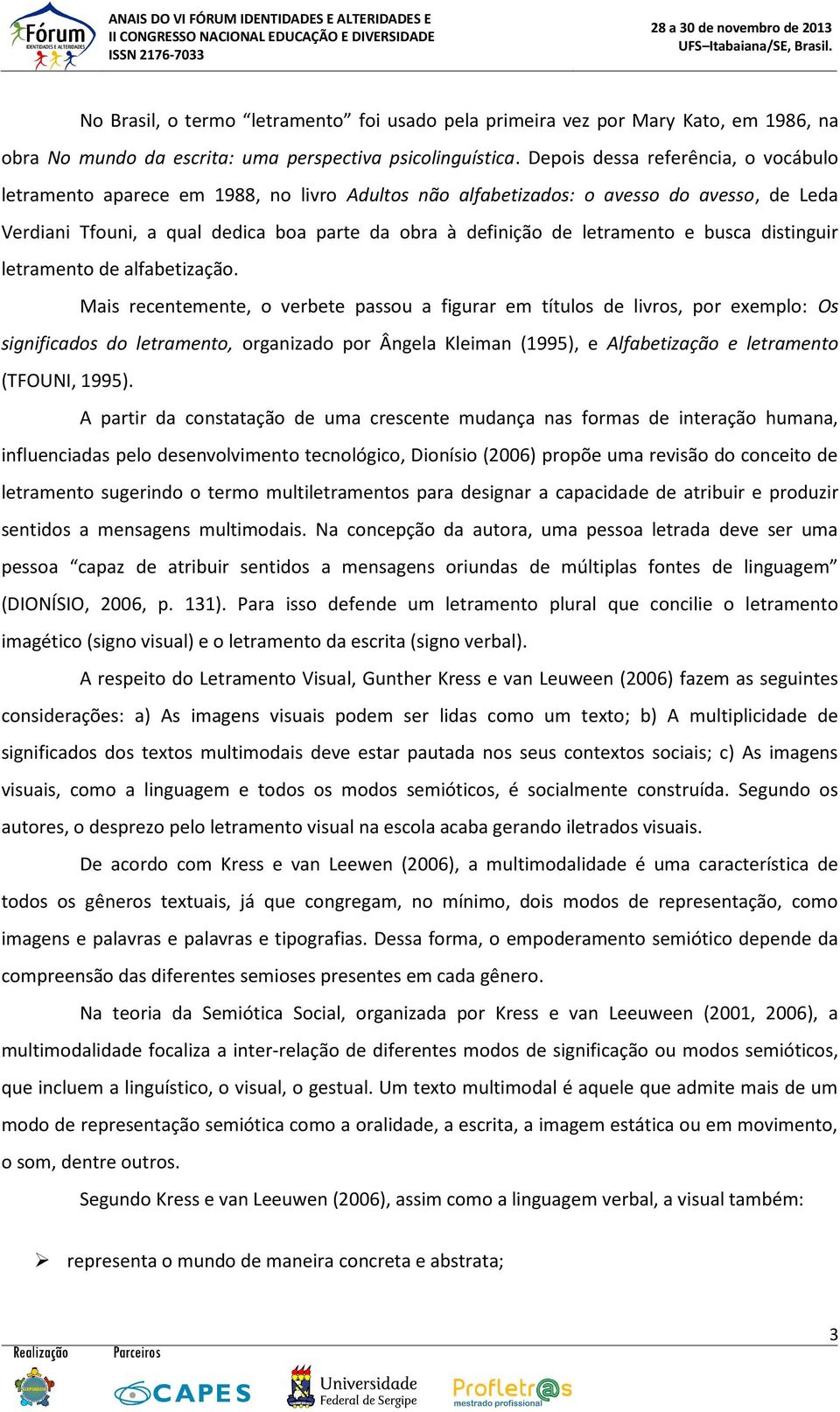 letramento e busca distinguir letramento de alfabetização.