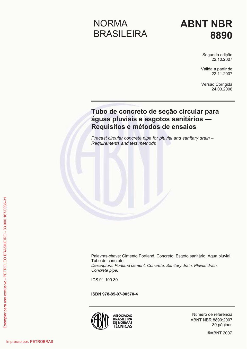 pluvial and sanitary drain Requirements and test methods Palavras-chave: Cimento Portland. Concreto. Esgoto sanitário. Água pluvial.