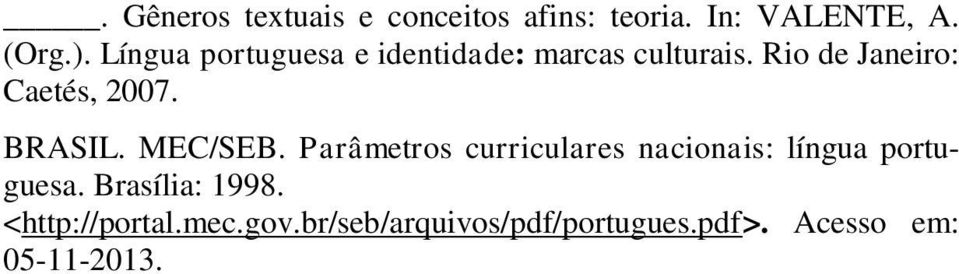 BRASIL. MEC/SEB. Parâmetros curriculares nacionais: língua portuguesa.
