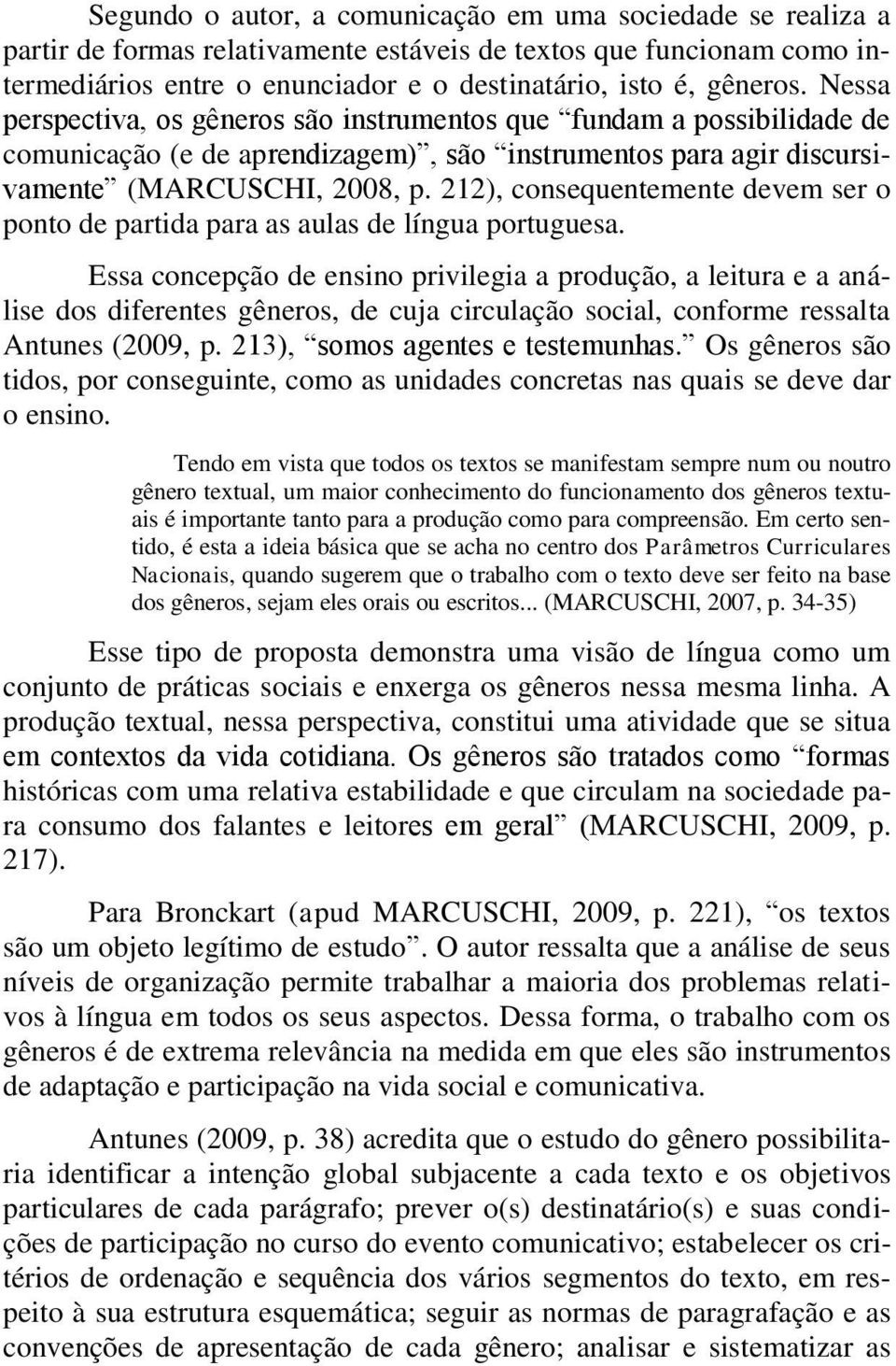 212), consequentemente devem ser o ponto de partida para as aulas de língua portuguesa.