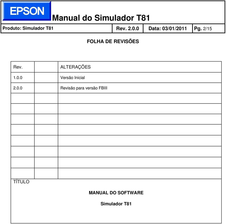 2/15 FOLHA DE REVISÕES Rev. ALTERAÇÕES 1.0.