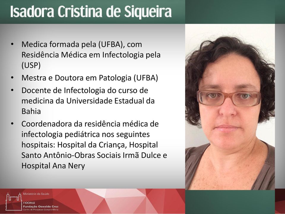 Universidade Estadual da Bahia Coordenadora da residência médica de infectologia pediátrica nos