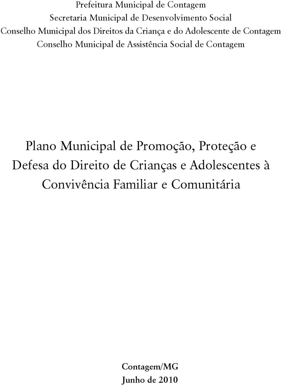 Municipal de Assistência Social de Contagem Plano Municipal de Promoção, Proteção e
