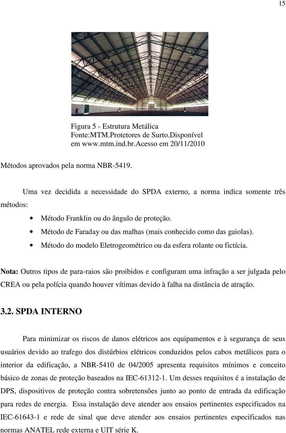 Método do modelo Eletrogeométrico ou da esfera rolante ou fictícia.