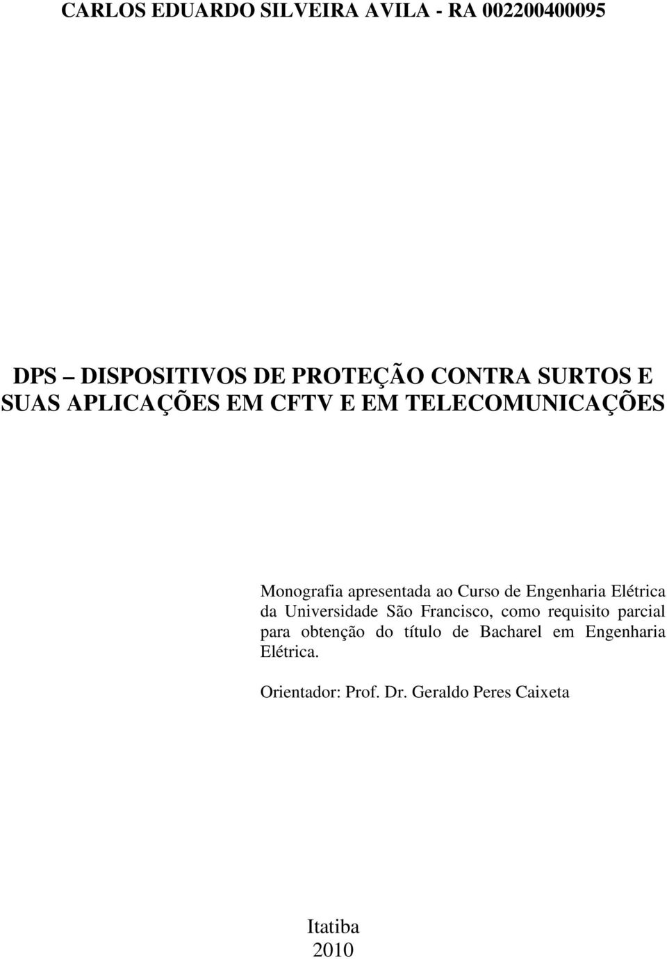 Engenharia Elétrica da Universidade São Francisco, como requisito parcial para obtenção do