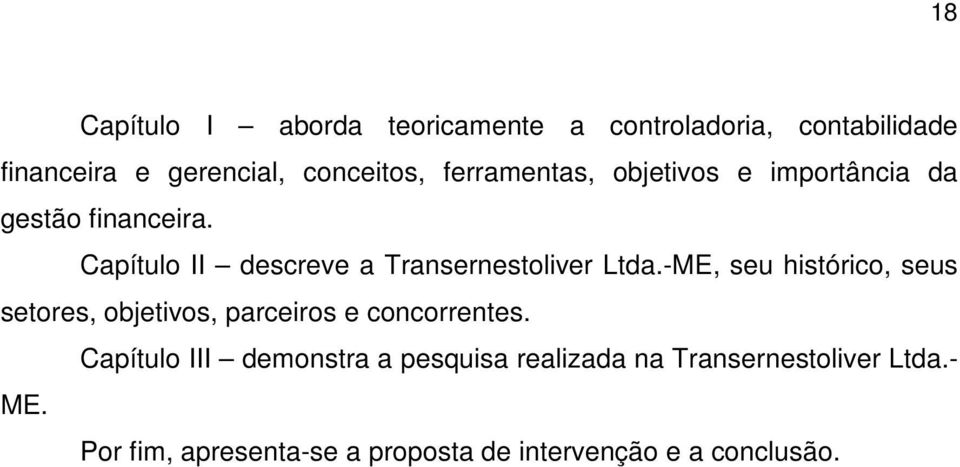 Capítulo II descreve a Transernestoliver Ltda.