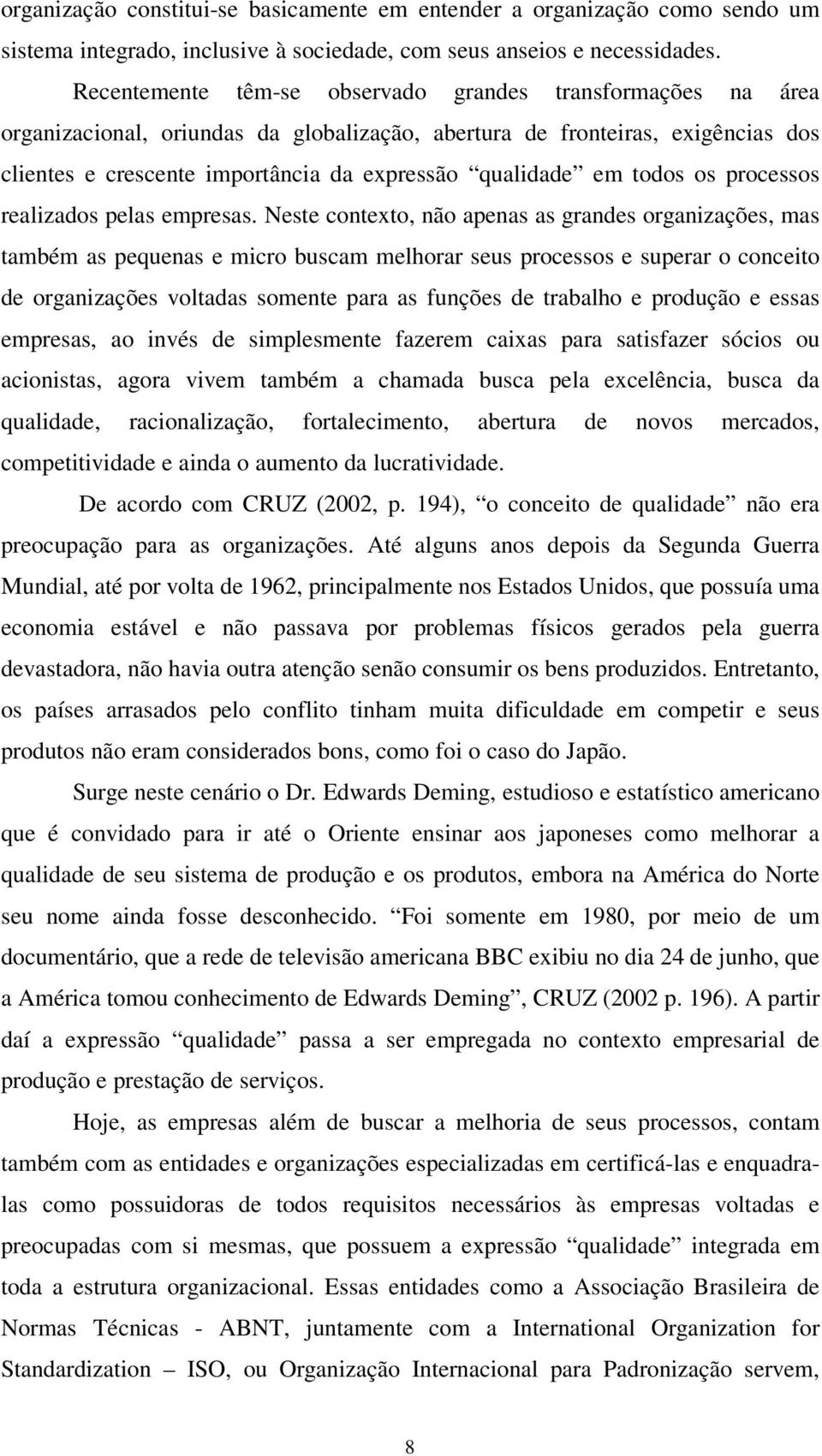 em todos os processos realizados pelas empresas.