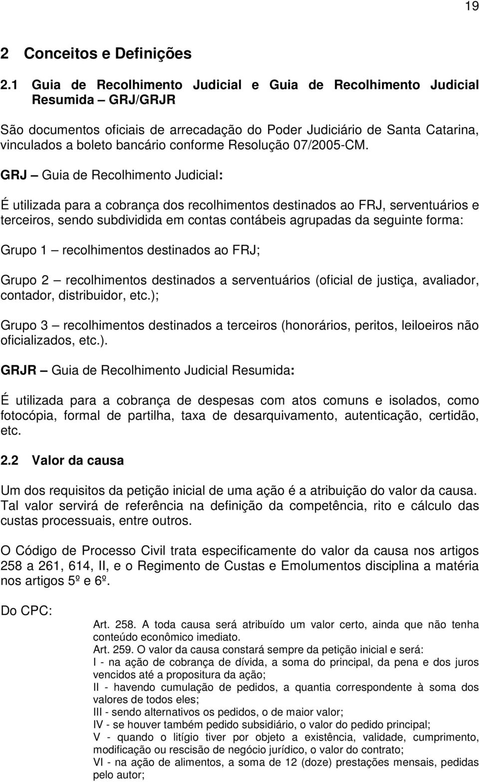 Resolução 07/2005-CM.