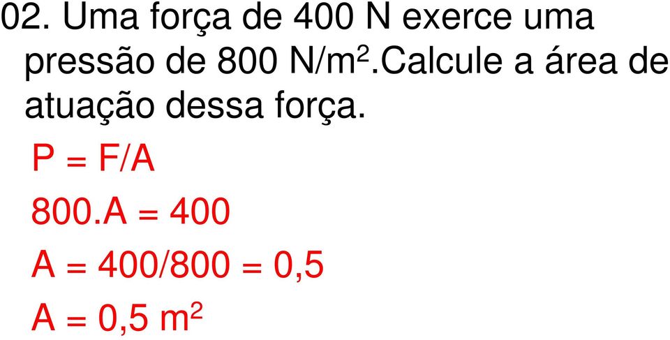 Calcule a área de atuação dessa