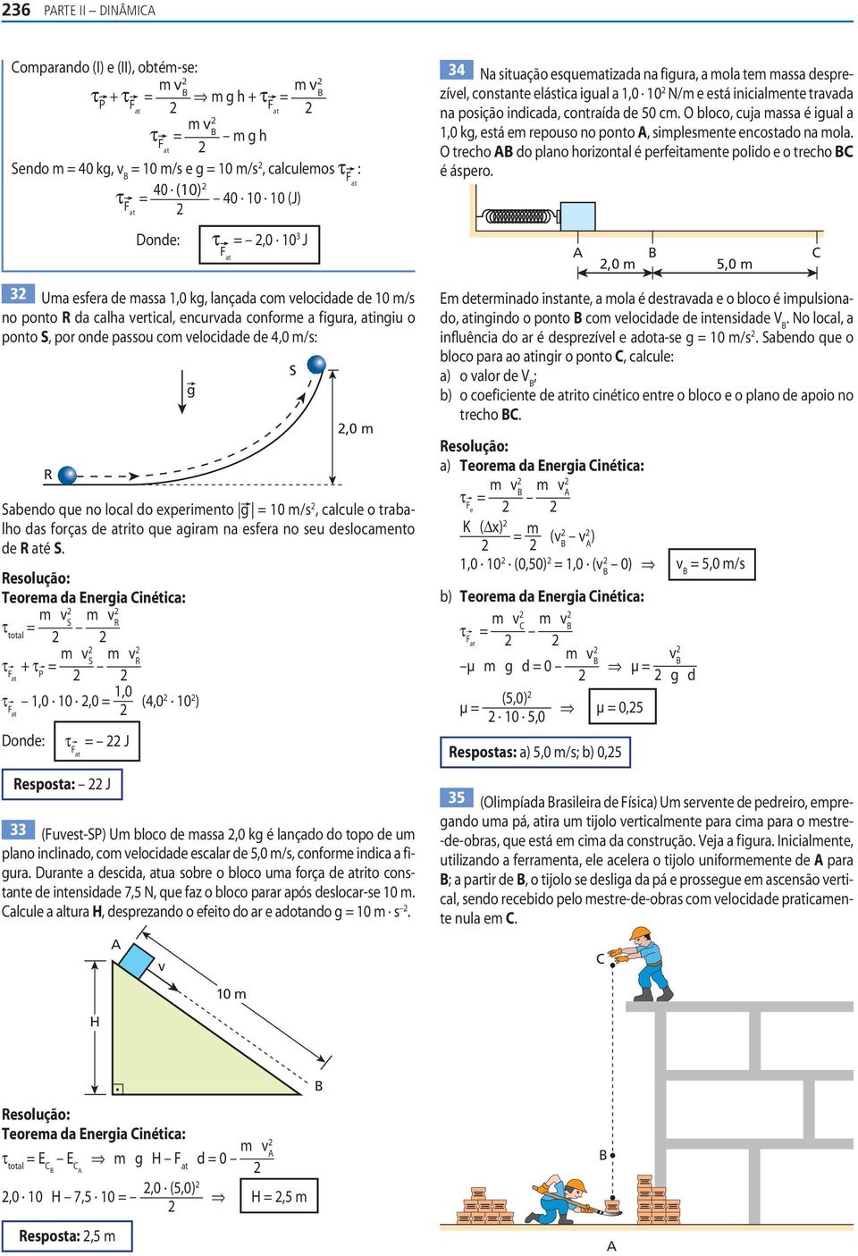 1 m/s, calcule o trabalho das forças de atrito que agiram na esfera no seu deslocamento de R até S.