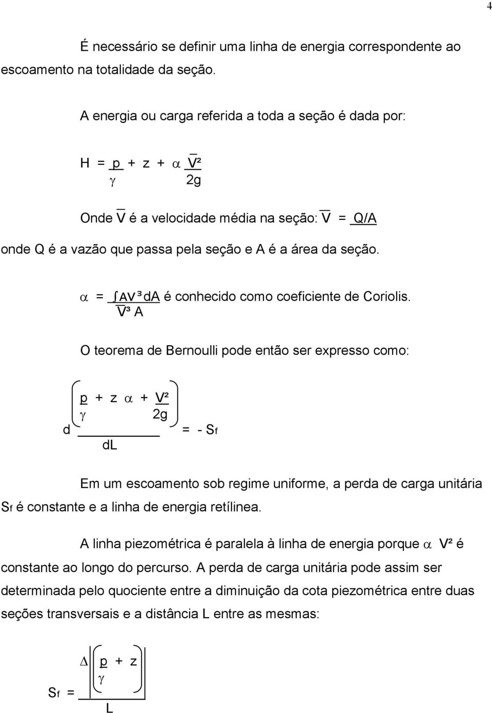 α = AV³dA é conhecido como coeficiente de Coriolis.