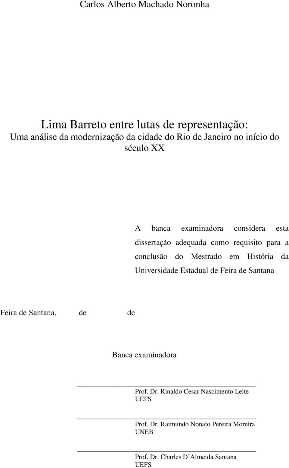 Mestrado em História da Universidade Estadual de Feira de Santana Feira de Santana, de de Banca examinadora Prof. Dr.