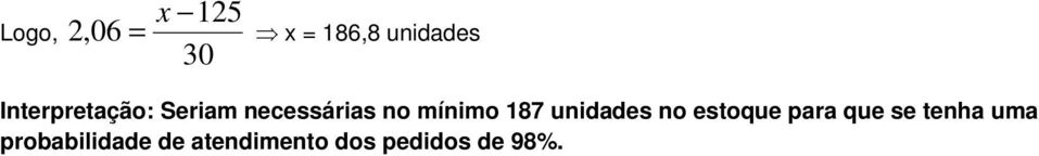 187 unidades no estoque para que se tenha