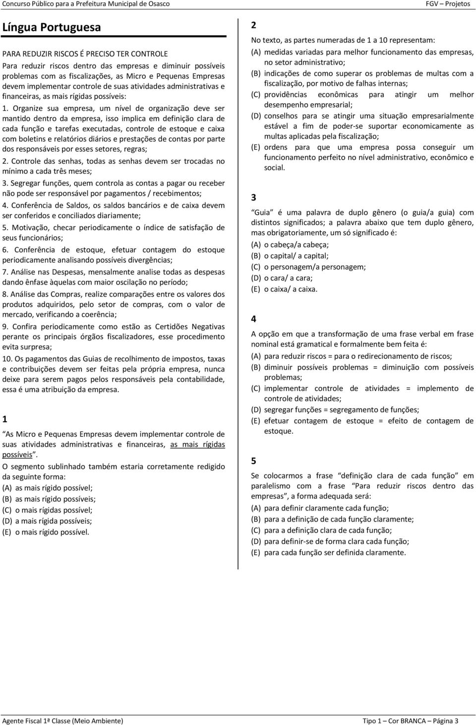 Organize sua empresa, um nível de organização deve ser mantido dentro da empresa, isso implica em definição clara de cada função e tarefas executadas, controle de estoque e caixa com boletins e