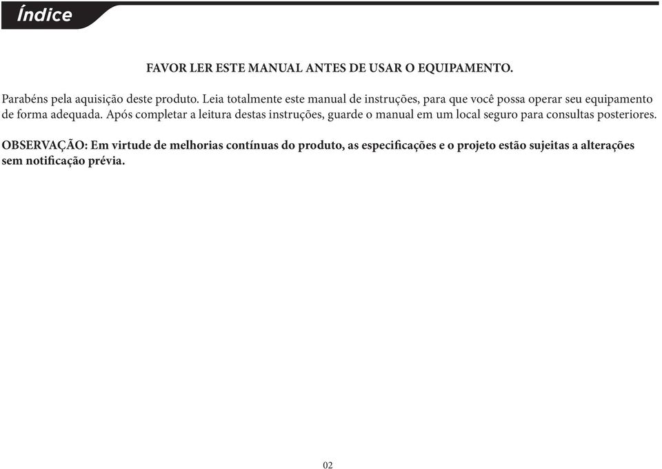 Após completar a leitura destas instruções, guarde o manual em um local seguro para consultas posteriores.