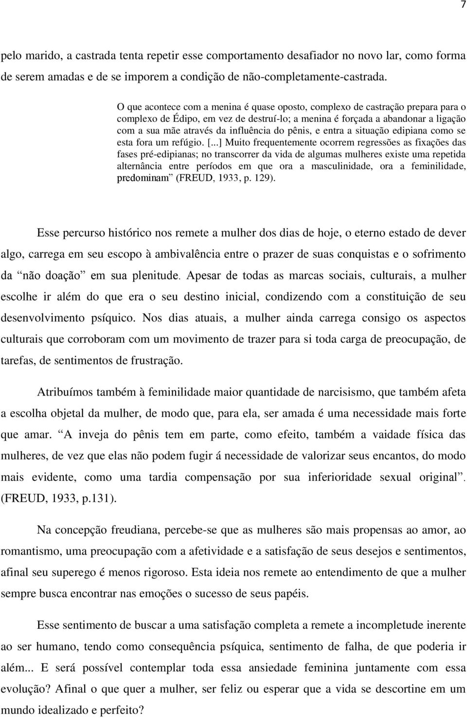 do pênis, e entra a situação edipiana como se esta fora um refúgio. [.