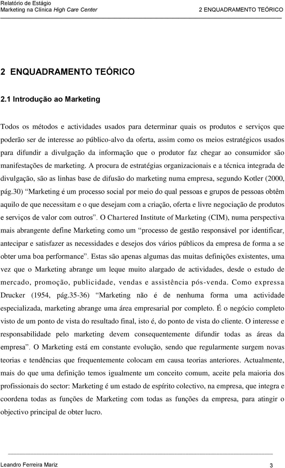 usados para difundir a divulgação da informação que o produtor faz chegar ao consumidor são manifestações de marketing.