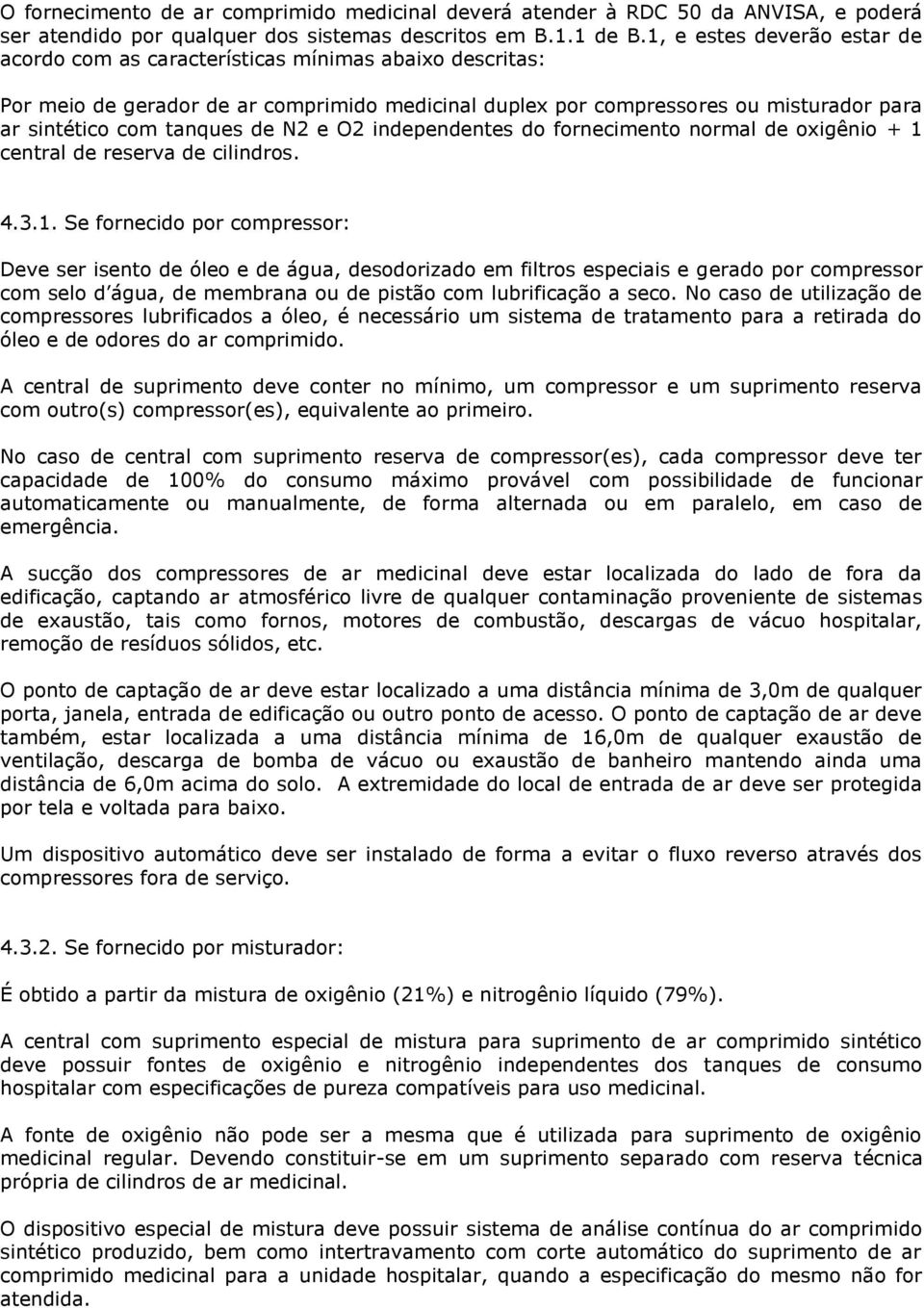 de N2 e O2 independentes do fornecimento normal de oxigênio + 1 