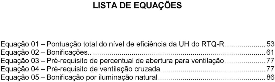 .... 61 Equação 03 Pré-requisito de percentual de abertura para ventilação.