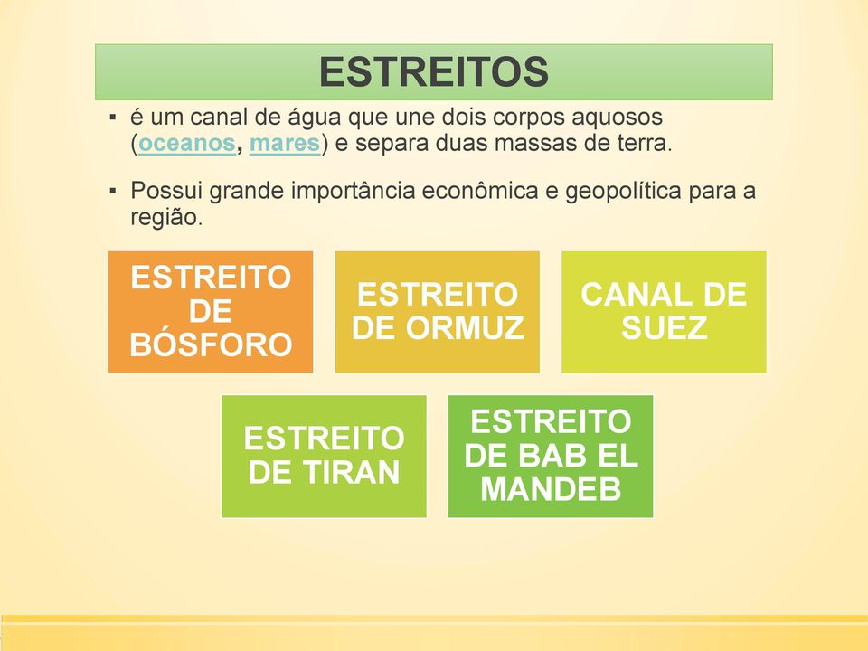 Possui grande importância econômica e geopolítica para a região.