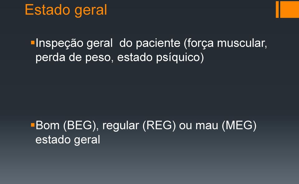 peso, estado psíquico) Bom (BEG),