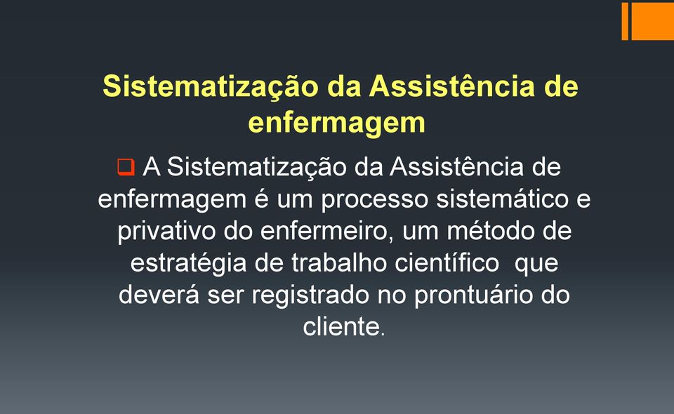 privativo do enfermeiro, um método de estratégia de trabalho