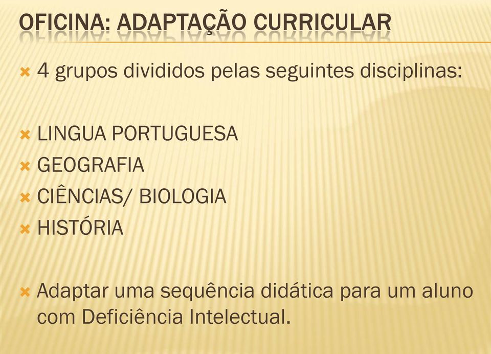 GEOGRAFIA CIÊNCIAS/ BIOLOGIA HISTÓRIA Adaptar uma