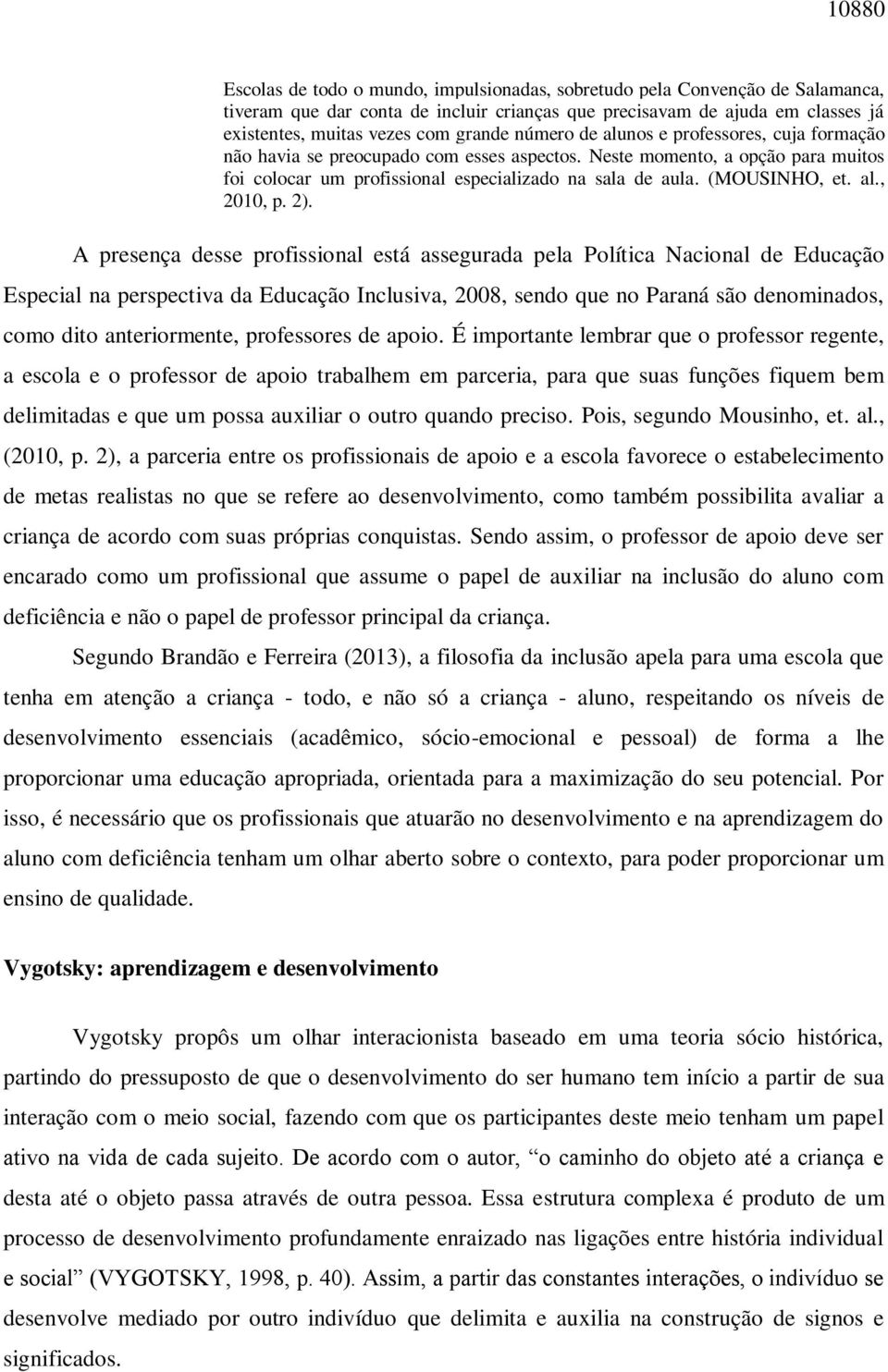 (MOUSINHO, et. al., 2010, p. 2).