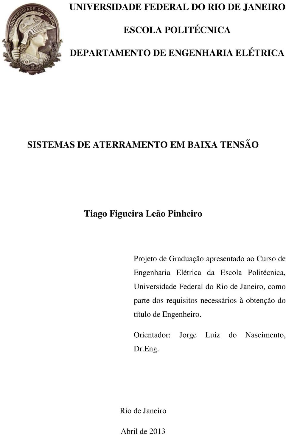 Engenharia Elétrica da Escola Politécnica, Universidade Federal do Rio de Janeiro, como parte dos requisitos