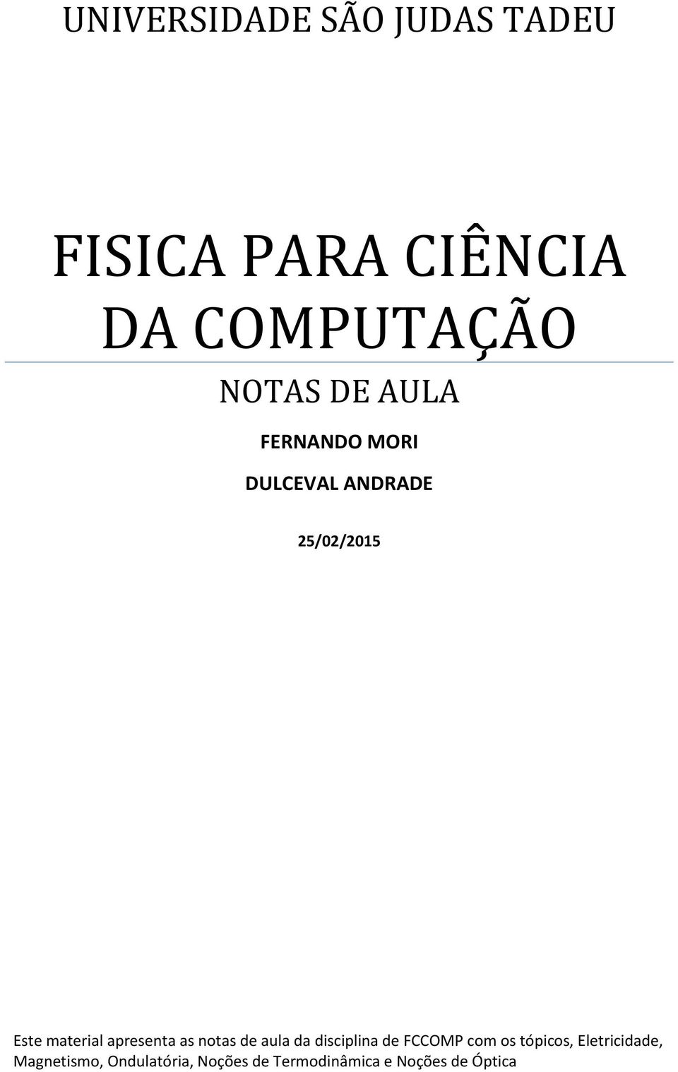 apresenta as notas de aula da disciplina de FCCOMP com os tópicos,