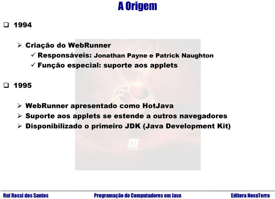 WebRunner apresentado como HotJava Suporte aos applets se estende