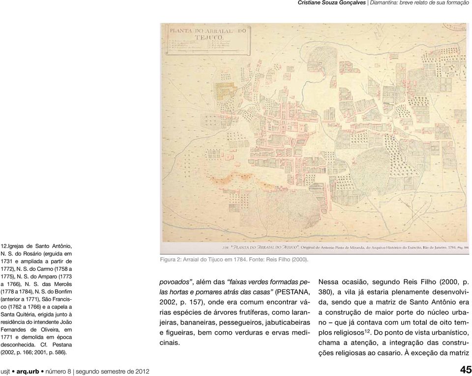 do Rosário (erguida em 1731 e ampliada a partir de 1772), N. S.