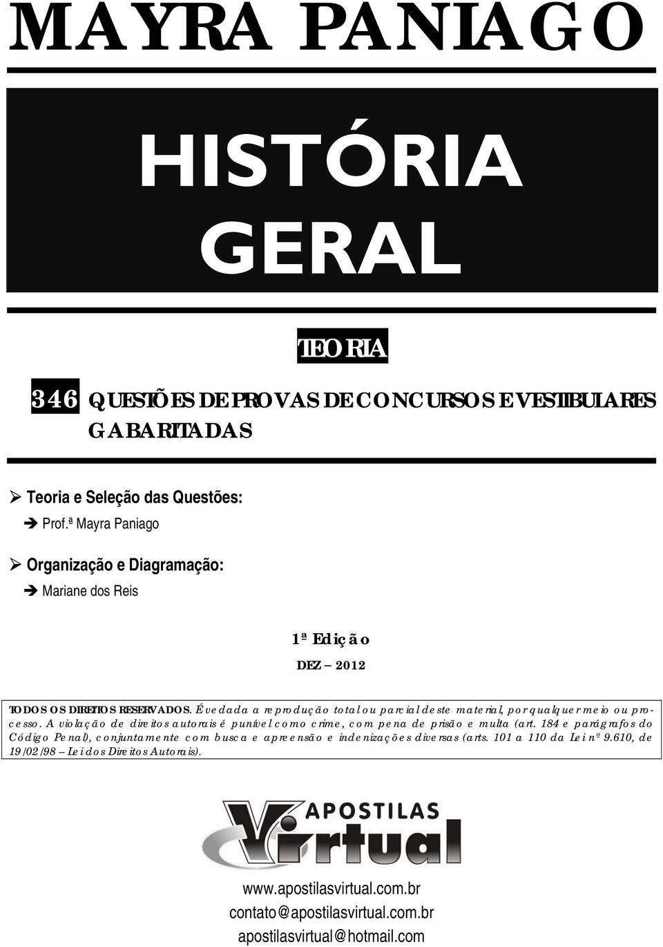 É vedada a reprodução total ou parcial deste material, por qualquer meio ou processo.