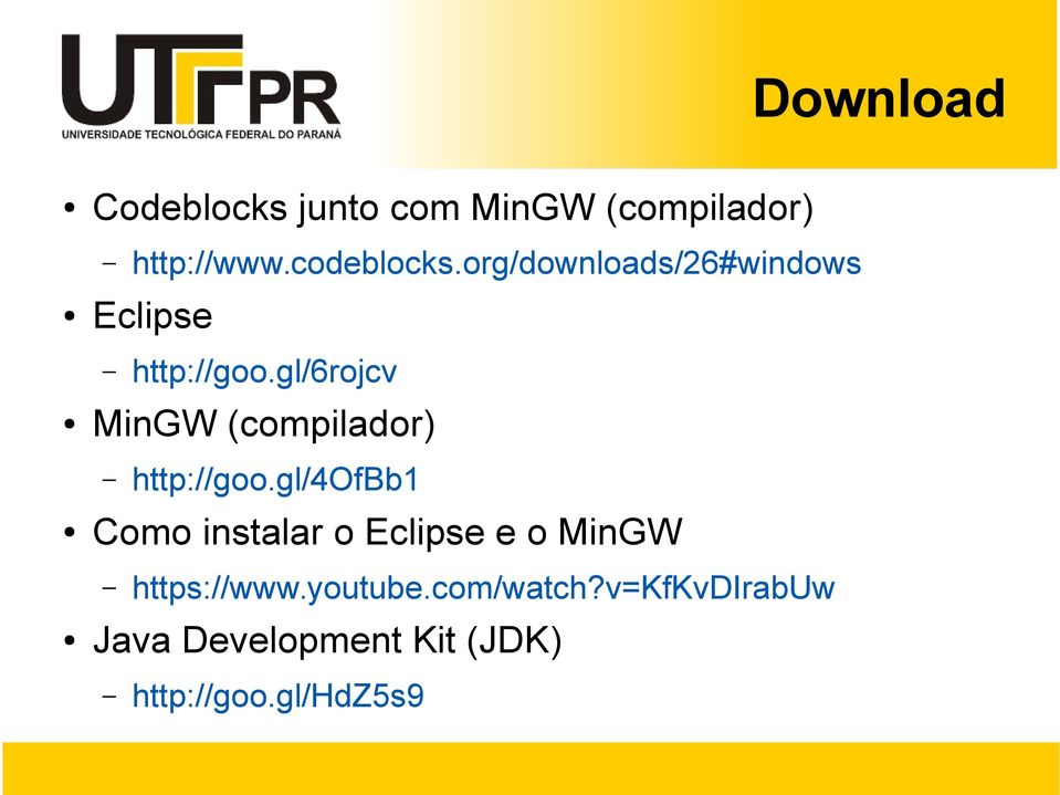 gl/6rojcv MinGW (compilador) http://goo.