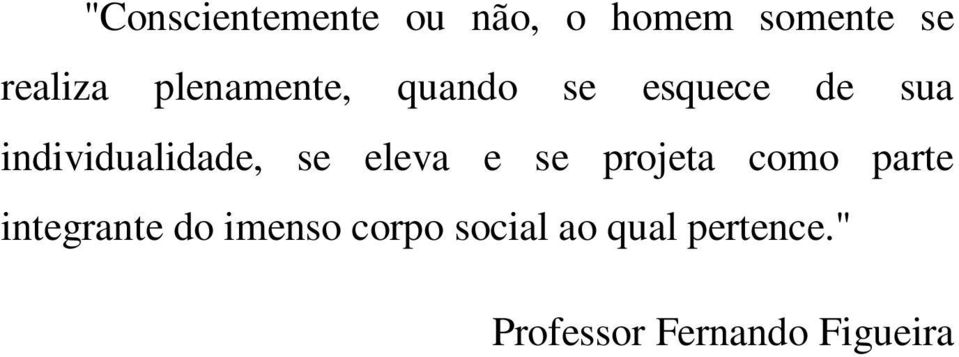 se eleva e se projeta como parte integrante do imenso