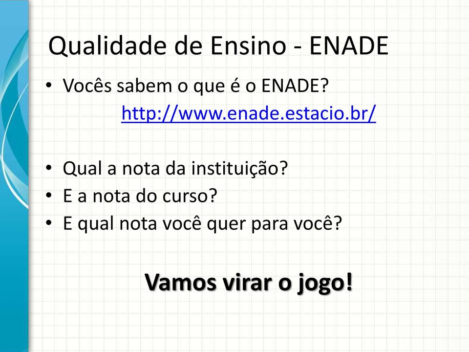 br/ Qual a nota da instituição?