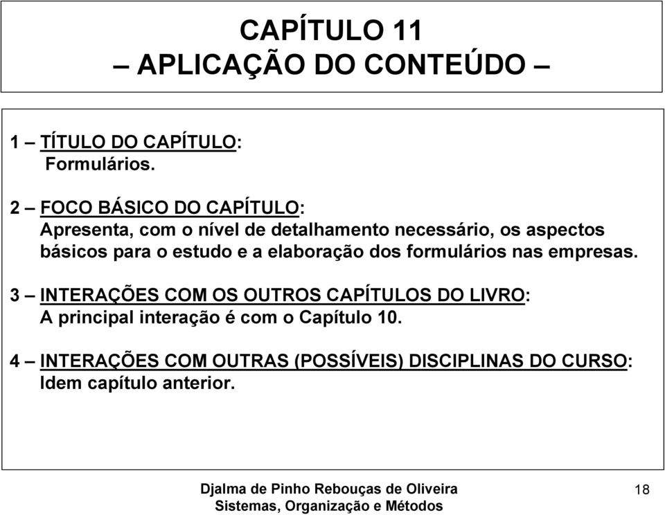 para o estudo e a elaboração dos formulários nas empresas.